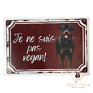 Plaque humour chien – Je ne suis pas vegan – Rottweiler déco métal